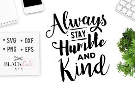 We did not find results for: Always Stay Humble And Kind Svg By Blackcatssvg Thehungryjpeg Com