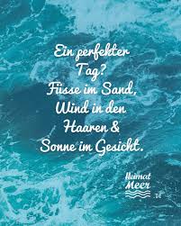 Ein Perfekter Tag Fusse Im Sand Wind In Den Haaren Sonne Im Gesicht Mehr Vom Meer Witzige Spruche Spruche Urlaub Zitate