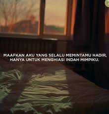 Tidak perlu kata kata indah yang panjang. Hanya Lewat Mimpi Kita Bisa Bersama Hanya Lewat Mimpi Aku Bisa Dekat Denganmu Maafkan Aku Kata Kata Indah Kutipan Jatuh Cinta Kata Kata