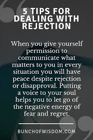 5 Effective Tips For Dealing With Rejection Bunch Of Wisdom Rejection Self Improvement Self Development