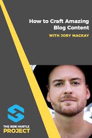 Jory Mackay Interview How To Craft Award Winning Blog Content Blog Content Journalism School Writing Career