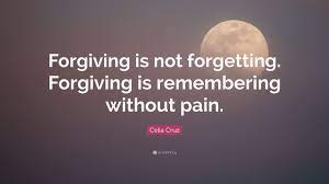 Enjoy the top 10 famous quotes, sayings and quotations by celia cruz. Celia Cruz Quote Forgiving Is Not Forgetting Forgiving Is Remembering Without Pain
