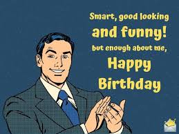 Unique Happy Birthday Pictures For Men Funny Happy Birthday Images A Smile For Their Special Day Funny Happy Birthday Images Happy Birthday Friend Funny Happy Birthday Male Friend
