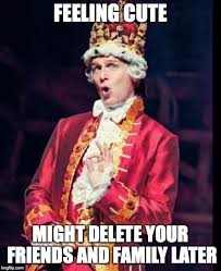 Share your favorite lyrics from each. The Funniest Hamilton Memes To Make You Laugh