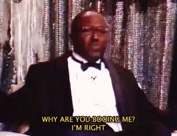 Why Are You Booing Me Im Right GIF - Why Are You Booing Me Im Right -  Discover & Share GIFs
