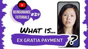 Any information given does not constitute any warranty for a particular use. What Is Ex Gratia Payment Reinsurance Tutorials 24
