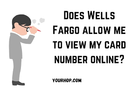 Maybe you would like to learn more about one of these? Does Wells Fargo Allow Me To View My Card Number Online