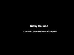 Nicky Holland I Just Don T Know What To Do With Myself Youtube