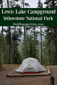 Maybe you would like to learn more about one of these? Lewis Lake Campground Yellowstone National Park Park Ranger John