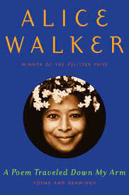 Alice walker's novel the color purple has had an interesting life, as far as books go. A Poem Traveled Down My Arm By Alice Walker 9780307430441 Penguinrandomhouse Com Books