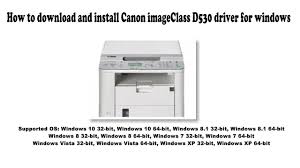 May 13, 2015 · for d560/d530. How To Download And Install Canon Imageclass D530 Driver Windows 10 8 1 8 7 Vista Xp Youtube
