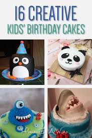 Birthday Cake Recipe Ideas 16 Brilliant Birthday Cakes For Kids Mommy Thrives Easy Kids Birthday Cakes Birthday Cake Kids Creative Birthday Cakes