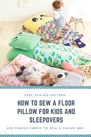 Free Easy Sewing Floor Bed Pillow For Kids To Sleep On Sewing Patterns Pinterest Sewing Sewing Projects And Sewing For Kids