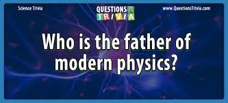 You can click on any nobel category icon below (literature, physics, chemistry, peace, economics, or physiology & medicine) to see an annotated, hyperlinked list of all nobel laureates in that category.and while you are at it, do not forget to check out the ig nobel prizes too! Question Who Is The Father Of Modern Physics