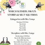 March Slithers, Swats Stories & Silly Squawks