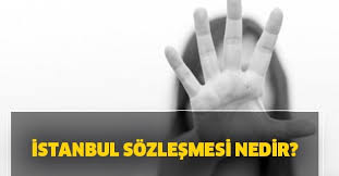 İstanbul sözleşmesi, i̇stanbul sözleşmesi nedir? Istanbul Sozlesmesi Nedir Istanbul Sozlesmesi Kim Imzaladi Takvim