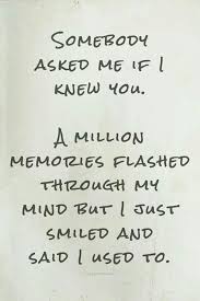 Someone I Used To Know In Loving Memory Quotes Memories Quotes Words