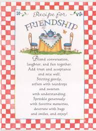 Recipe For Friendship Friendship Quotes Real Friendship Quotes Friends Quotes