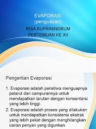 Susu evaporasi adalah susu yang teksturnya kental. Pertemuan Ke Xii Evaporasi