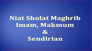 Niat Sholat Maghrib Imam Makmum Dan Sendirian Youtube