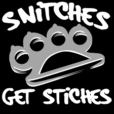 The phrase reminds those seeking the help of police that their tattling will result in a severe beating. Cool Thug Life Tee For Gangster Snitches Get Stitches Tshirt Design Smoker Dope Swag Knuckles Mixed Media By Roland Andres