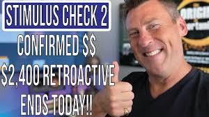 Retroactive Stimulus Checks Expire Today Second Package Update Payment Round 2 News Bill Details Youtube