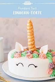 einhorn torte das rezept zum selber machen die besten backrezepte mit gelinggarantie rezept einfach backen torten selber backen kuchen und torten rezepte