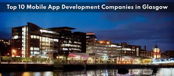I need mobile app development. Top 10 Mobile App Development Companies In Glasgow App Developers