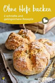 Brot Und Brotchen Backen Ohne Hefe Schnelle Und Gelingsichere Rezepte In 2020 Dessert Recipes Easy Homemade Recipes Dessert Homemade Dessert Recipes Easy