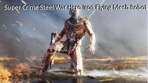 Based on the successful 'stargate' series of movies, the mech robot war 2050 apk is soon to be launched in 2021. Super Crime Steel War Hero Iron Flying Mech Robot V1 0 4 Unlimited Money Mod Apk