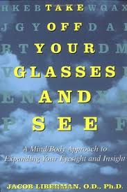 take off your glasses and see a mind body approach to