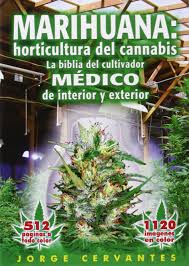 Algunas personas fuman marihuana en cigarrillos arrollados llamados porros; Amazon Marihuana Horticultura De Cannabis La Biblia Del Cultivador Medico De Interior Y Exterior Cervantes Jorge Popular Culture