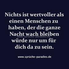 Nichts Ist Wertvoller Als Einen Menschen Zu Haben Der Die Ganze Nacht Wach Bleiben Wurde Nur Um Fur D Spruche Weisheiten Zitate Leben Lebensweisheiten Spruche