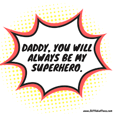 1,000 of inspirational ideas direct to your inbox for things to do with your kids. 7 Superhero Father S Day Quotes