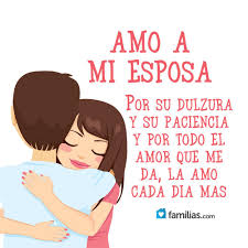 Amo A Mi Esposa Por Su Paciencia Y El Amor Que Me Da Te Amo Esposo Esposa Feliz Palabras De Amor