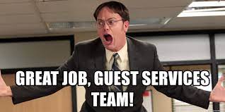 This stupid, wonderful, boring, amazing job. Great Job Guest Services Team Dwight Freakout Meme Generator