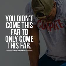 Motivational Quotes You Didn T Come This Far To Only Come This Far Wallpaper Lifestyle And Performance Apparel To Fuel You Compete For Life Inspirational Words Life Quotes Inspirational Quotes