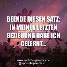 Beende Diesen Satz In Meiner Letzen Beziehung Habe Ich Gelernt Beziehung Beenden Beziehung Einfache Satze