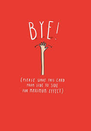 So you have made up your mind to write a farewell message to colleagues after resignation and last day in your office in nearby. 9 Funny Goodbye Quotes Ideas Funny Goodbye Farewell Cards Goodbye Cards