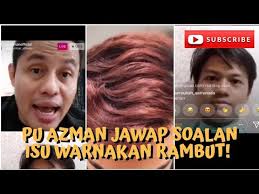 Selepas memastikan bahan dan aplikasi mewarnakan rambut ini patuh syarak. Pu Azman Jawab Soalan Hukum Warnakan Rambut Youtube