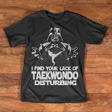 Star Wars And Taekwondo Perfect Combo Martial Arts Shirts Taekwondo Taekwondo Training