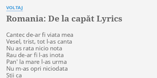 Premiered on november 4, 2014. Romania De La CapÄƒt Lyrics By Voltaj Cantec De Ar Fi Viata