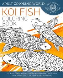 Free, printable and downloadable resources in jpg and pdf format. Amazon Com Koi Fish Coloring Book An Adult Coloring Book Of 40 Japanese Koi Carp Fish Designs With Henna Paisley And Mandala Style Patterns Animal Coloring Books For Adults Volume 26 9781535071321 World