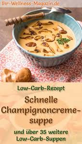 Schnelle Low Carb Champignoncremesuppe Gesundes Einfaches Rezept Champignoncremesuppe Rezepte Schnelle Suppenrezepte