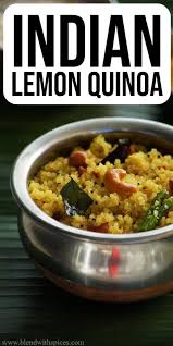 Lemon Quinoa Recipe South Indian Style Lemon Pulihora Recipe Recipe In 2020 Quinoa Indian Recipes Indian Food Recipes Vegetarian Quinoa Recipes