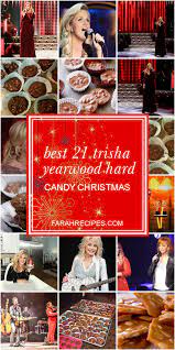 Trisha's favorite foods to gift. Best 21 Trisha Yearwood Hard Candy Christmas Most Popular Ideas Of All Time