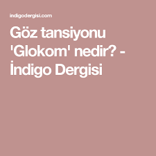 Goz Tansiyonu Glokom Nedir Indigo Dergisi Tansiyon Indigo Saglikli Yasam