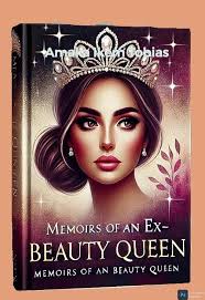 Memoirs of an Ex-Beauty Pageant Queen is a heartfelt and inspiring journey  through the life of a young woman who once graced the stage with elegance,  charm, and determination. It takes readers