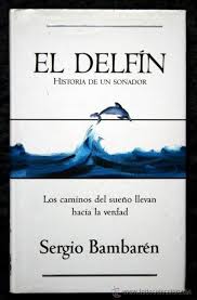 La historia de un soñador (2009). El Delfin Histoia De Un Sonador Sergio Bambaren Libros Historia De Mi Vida Delfines