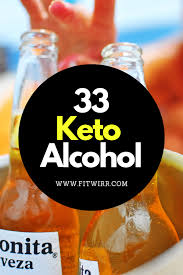 33 Keto Diet Friendly Low Carb Alcohol To Enjoy While On A Keto Diet Ketodietdrinks Ketoalcohol Lowcarb Keto Drink Alcoholic Drinks Keto Keto Diet Drinks
